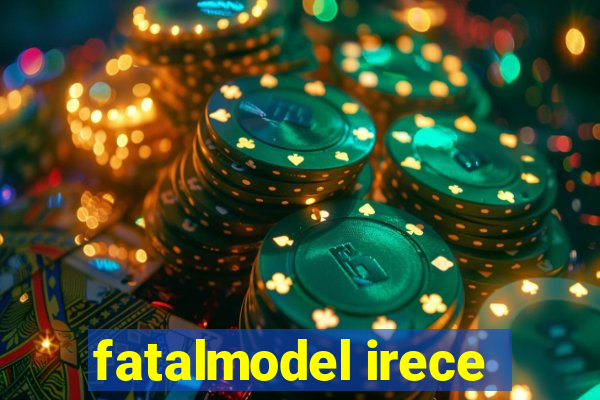 fatalmodel irece